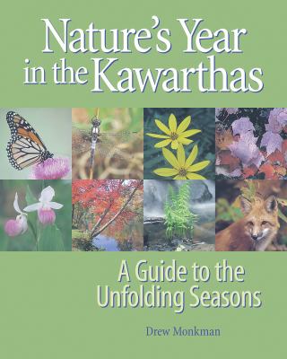 Nature's Year in the Kawarthas A Guide to the Unfolding Seasons  2002 9781896219806 Front Cover