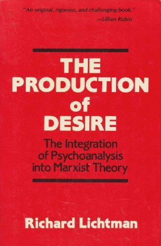 Production of Desire The Integration of Psychoanalysis into Marxist Theory N/A 9780029190807 Front Cover