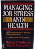 Managing Job Stress and Health The Intelligent Person's Guide N/A 9780029202807 Front Cover