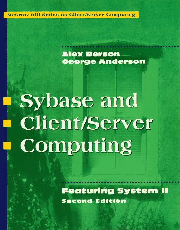 Sybase and Client-Server Computing Featuring System II 2nd 1997 9780070060807 Front Cover