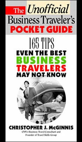 Unofficial Business Traveler's Pocket Guide 249 Tips Even the Best Business Traveler May Not Know  1998 9780070453807 Front Cover