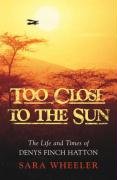 Too Close to the Sun  2006 9780224063807 Front Cover