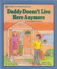 Daddy Doesn't Live Here Anymore : A Book about Divorce N/A 9780307124807 Front Cover