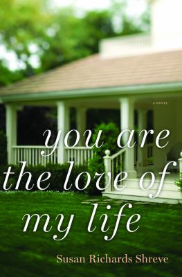 You Are the Love of My Life A Novel  2012 9780393082807 Front Cover