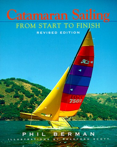 Catamaran Sailing From Start to Finish 2nd 1999 (Revised) 9780393318807 Front Cover