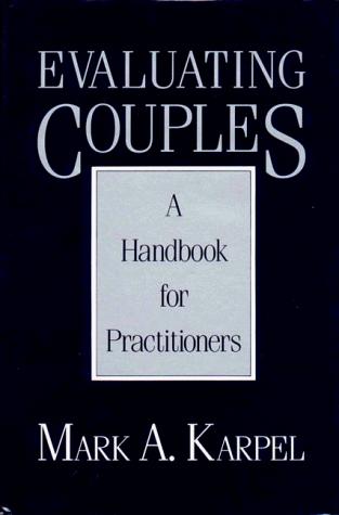 Evaluating Couples A Handbook for Practitioners  1994 9780393701807 Front Cover