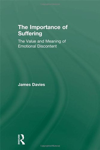 Importance of Suffering The Value and Meaning of Emotional Discontent  2012 9780415667807 Front Cover