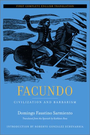 Facundo Civilization and Barbarism  2005 9780520239807 Front Cover