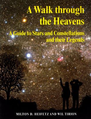 Walk Through the Heavens A Guide to Stars and Constellations and Their Legends  1996 9780521469807 Front Cover