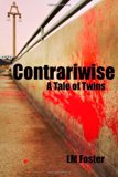 Contrariwise A Tale of Twins N/A 9780615944807 Front Cover