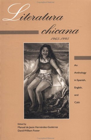 Literatura Chicana, 1965-1995 An Anthology in Spanish, English, and Calo  1997 (Reprint) 9780815320807 Front Cover