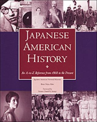 Japanese American History : An A-to-Z Reference from 1868 to the Present  1993 9780816026807 Front Cover