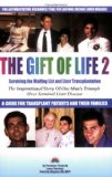 The Gift of Life 2: Surviving the Waiting List And Liver Transplantation  2005 9780975356807 Front Cover