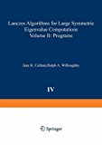 Lanczos Algorithms for Large Symmetric Eigenvalue Computations Vol. II Programs   1985 9781468491807 Front Cover