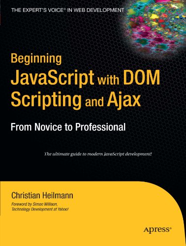 Beginning Javascript with Dom Scripting and Ajax The Ultimate Guide to Modern JavaScript Development!  2006 9781590596807 Front Cover