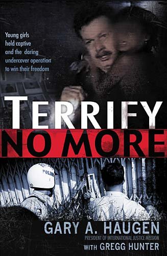 Terrify No More Young Girls Held Captive and the Daring Undercover Operation to Win Their Freedom  2010 9781595559807 Front Cover