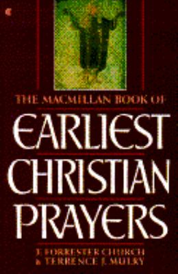 MacMillan Book of Earliest Christian Prayers  N/A 9780020310808 Front Cover