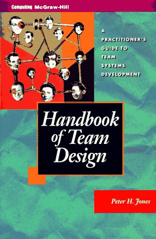 Handbook of Team Design A Practitioner's Guide to Team Systems Development  1998 9780070328808 Front Cover