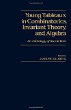 Young Tableaux in Combinatorics, Invariant Theory, and Algebra An Anthology of Recent Work  1982 9780124287808 Front Cover
