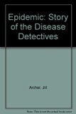 Epidemic! : The Story of the Disease Detectives  1977 9780152259808 Front Cover