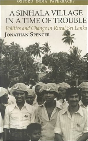 Sinhala Village in a Time of Trouble Politics and Change in Rural Sri Lanka  2000 9780195650808 Front Cover