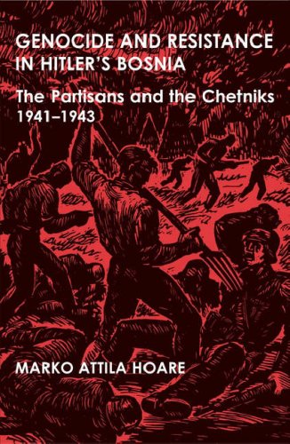 Genocide and Resistance in Hitler's Bosnia The Partisans and the Chetniks, 1941-1943  2006 9780197263808 Front Cover