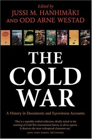 Cold War A History in Documents and Eyewitness Accounts  2004 9780199272808 Front Cover