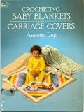 Crocheting Baby Blankets and Carriage Covers  1983 9780486244808 Front Cover