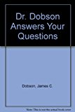 Dr. Dobson Answers Your Questions  N/A 9780842305808 Front Cover