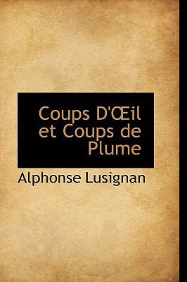 Coups D'il et Coups de Plume  2009 9781110045808 Front Cover