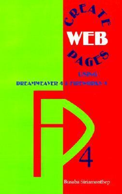 Create Web Pages Using Dreamweaver 4 and Fireworks 4   2001 9781581126808 Front Cover