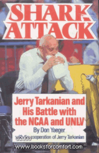 Shark Attack Jerry Tarkanian and His Battle with the NCAA and UNLV  1992 9780060179809 Front Cover