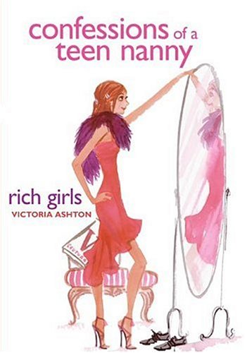 Confessions of a Teen Nanny #2: Rich Girls   2007 9780060731809 Front Cover