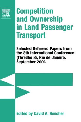 Competition and Ownership in Land Passenger Transport Selected papers from the 8th International Conference (Thredbo 8), Rio de Janeiro, September 2003  2005 9780080445809 Front Cover