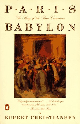 Paris Babylon The Story of the Paris Commune N/A 9780140129809 Front Cover
