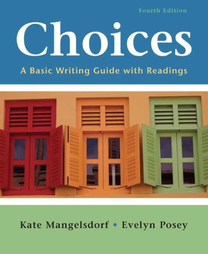 Choices A Basic Writing Guide with Readings 4th 2008 9780312447809 Front Cover