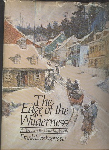Edge of the Wilderness A Portrait of the Canadian North  1974 9780458910809 Front Cover