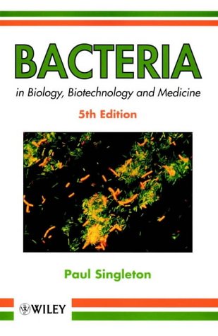 Bacteria in Biology, Biotechnology and Medicine  5th 1999 9780471988809 Front Cover