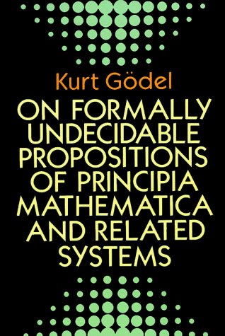 On Formally Undecidable Propositions of Principia Mathematica and Related Systems  Reprint  9780486669809 Front Cover