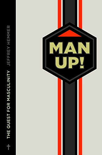 Manup!: Reclaiming Your Identity As a Man in a Feminized Culture  2016 9780758654809 Front Cover