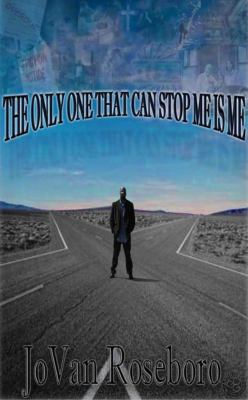 Only One That Can Stop Me Is Me  N/A 9780984501809 Front Cover