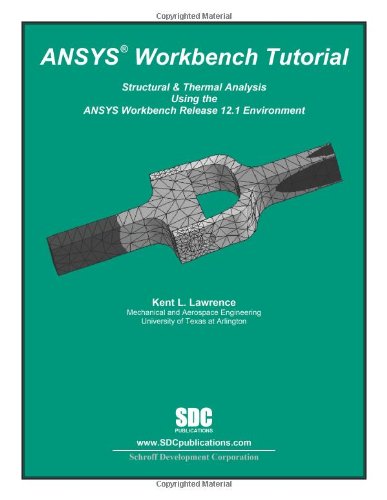 ANSYS Workbench Tutorial Release 12. 1   2010 9781585035809 Front Cover