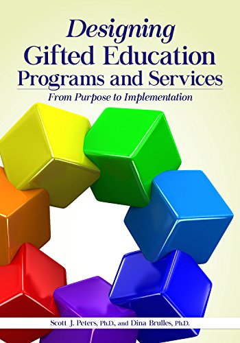Designing Gifted Education Programs and Services: From Purpose to Implementation  2017 9781618216809 Front Cover