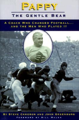 Pappy The Gentle Bear: A Coach Who Changed Football. . .&amp; the Men Who Played It  1999 9781886110809 Front Cover