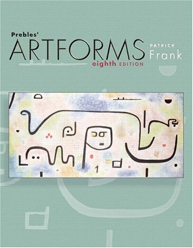 Prebles' Artforms An Introduction to the Visual Arts 8th 2006 9780131930810 Front Cover