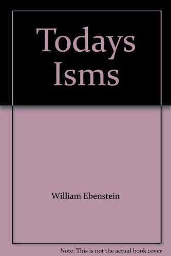 Today's Isms : Communism, Facism, Capitalism, Socialism 9th 1985 9780139244810 Front Cover