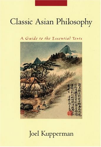 Classic Asian Philosophy A Guide to the Essential Texts 2nd 2007 (Revised) 9780195189810 Front Cover