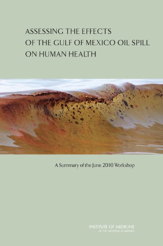 Assessing the Effects of the Gulf of Mexico Oil Spill on Human Health A Summary of the June 2010 Workshop  2010 9780309157810 Front Cover