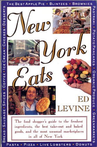 New York Eats (More) The Food Shopper's Guide to the Freshest Ingredients, the Best Take-Out and Baked Goods, and the Most Unusual Marketplaces in All of New York  1992 9780312069810 Front Cover