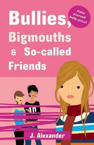 Bullies, Bigmouths and So-Called Friends   2003 9780340875810 Front Cover